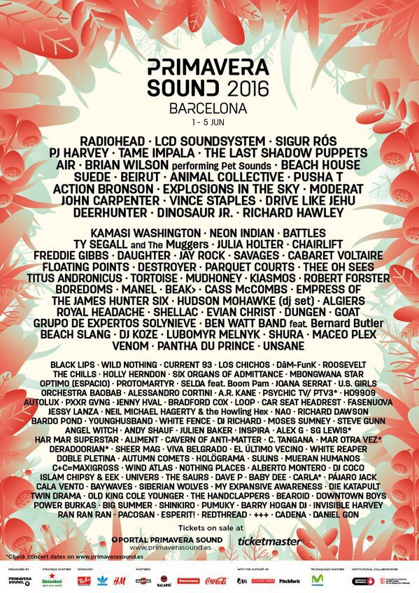 PRIMAVERA SOUND 2016 in Barcelona Might Just Have The Best Line Up Of All Time-  EPIC Does Not Begin To Describe....