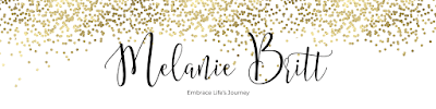 Melanie Britt | embrace.lifes.journey.