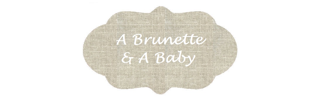 A Brunette & A Baby