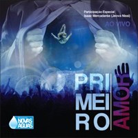 Ministério Novas Águas – Primeiro Amor 2011 Ministério Novas Águas – Primeiro Amor 2011