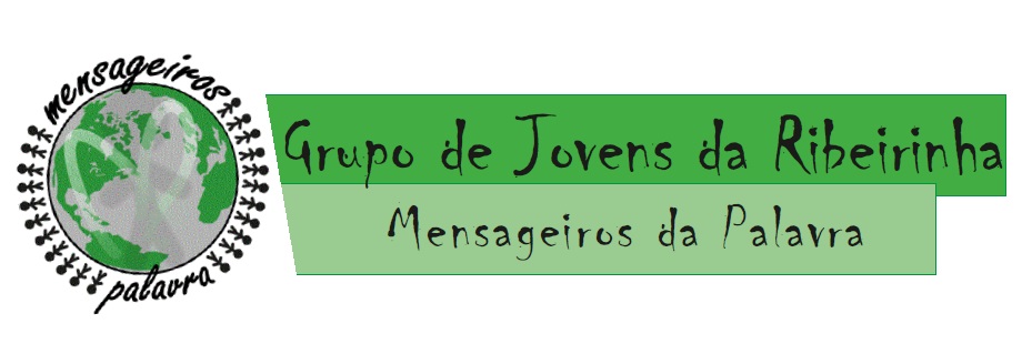 Grupo de Jovens da Ribeirinha - Mensageiros da Palavra