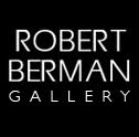 ROBERT BERMAN GALLERY