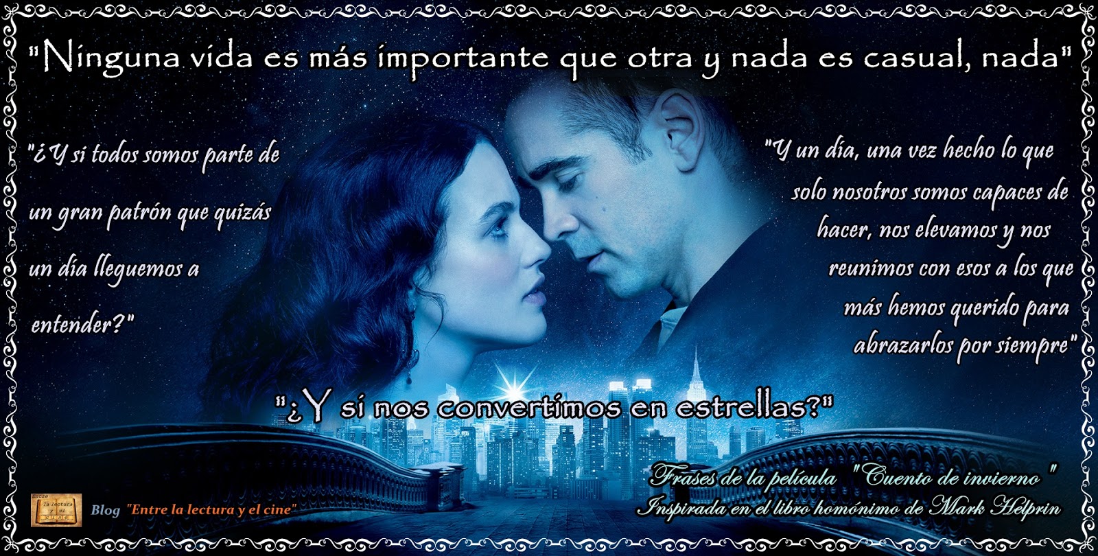 Entre la lectura y el cine Cuento de invierno Pelcula 2014 Frases de la pelcula "Cuento de invierno" haz click para ampliar