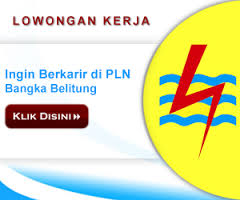 Lowongan Kerja Bangka - di PLN Bangka Belitung 2015 Berikut informasi lowongan kerja bangka, lowongan kerja di PLN bangka belitung tahun 2015. Simak selengkapnya