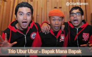 Trio Ubur Ubur - Bapak Mana Bapak lirik lagu bapak mana bapak trio ubur ubur