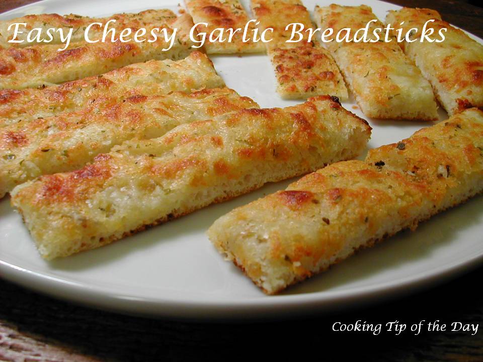 Cooking Tip of the Day Easy Cheesy Garlic Breadsticks