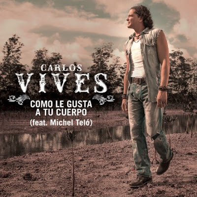 Carlos Vives - Como le gusta a tu cuerpo (ft. Michel Teló)
