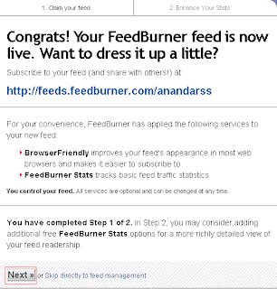 Langkah selanjutnya dalam membua RSS Feed dengan Feedburner. Klik saja 'Next >>' untuk melanjutkan. Jika Anda ingin melihat preview dari RSS Feed Anda, klik link yang berwarna biru. Langkah selanjutnya dalam membuat RSS Feed untuk blog (Gambar tidak terlihat? Klik kanan tulisan ini, dan pilih 'Reload Image!')