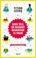 Titiou Lecoq - Sans Télé, on ressent davantage le froid Titiou Lecoq - Sans Télé, on ressent davantage le froid
