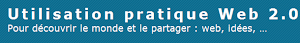 Utilisation pratique du WEB 2.0