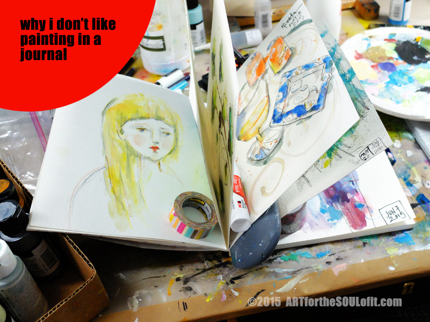 ART for the SOUL of it Why I Don't Like Painting in Art Journals
