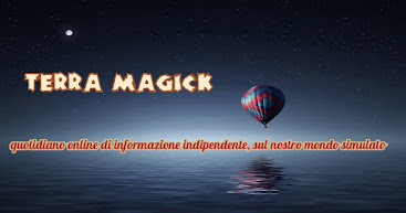 Terra Magick  -Quotidiano Indipendente Dal Nostro Mondo Simulato