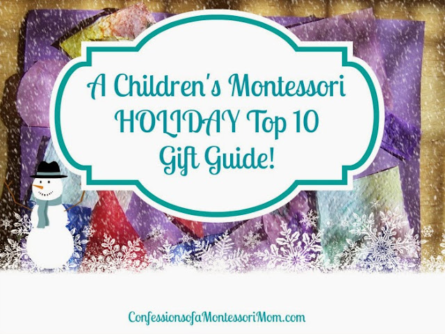A Children's Montessori HOLIDAY Top 10 Gift Guide! A Children's Montessori HOLIDAY Top 10 Gift Guide!