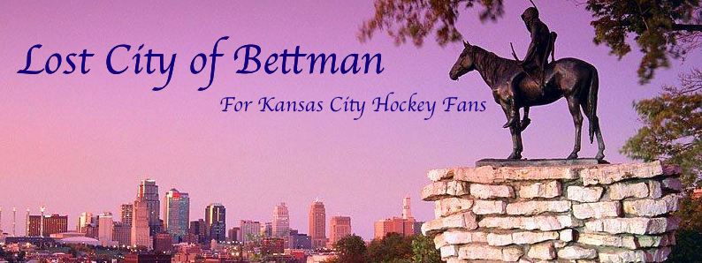 Lost City of Bettman - For Kansas City Hockey Fans