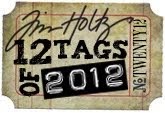 The 12 Tags by Tim Holtz...& me!