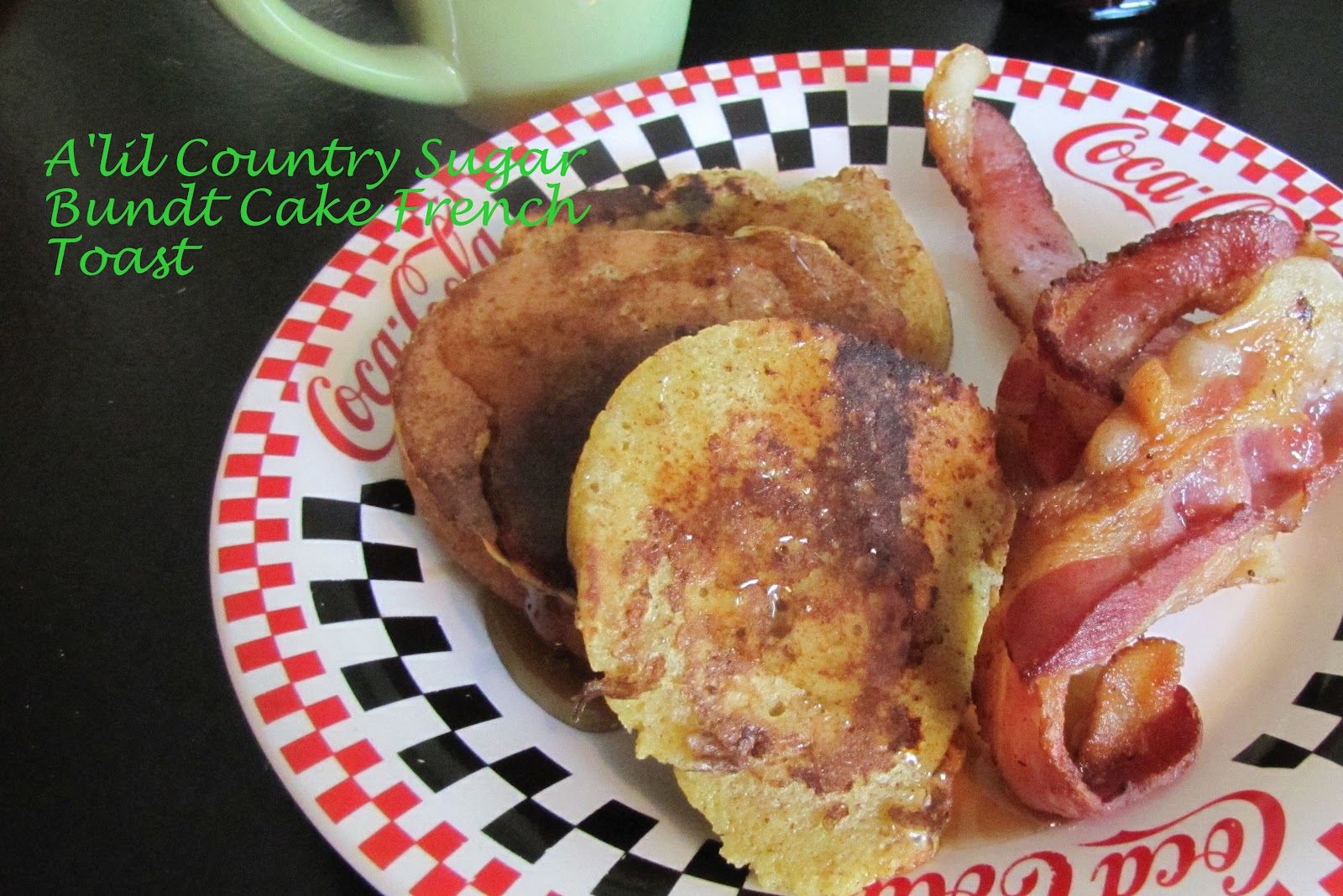 A'lil Country Sugar A Favorite Breakfast Bundt Cake French Toast