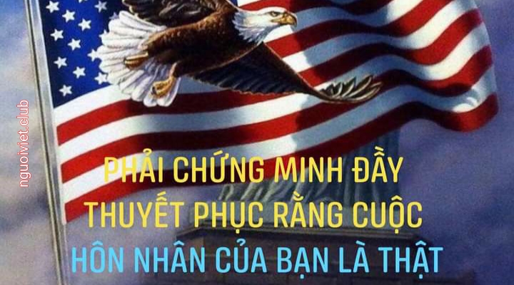 Bảo lãnh đi Mỹ diện hôn thê, cần phải chứng minh hôn nhân là thật? Bảo lãnh đi Mỹ diện hôn thê, cần phải chứng minh hôn nhân là thật?