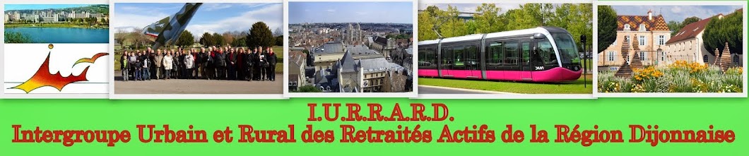 I.U.R.R.A.R.D. Intergroupe Urbain et Rural des Retraités Actifs de la Région Dijonnaise