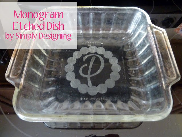 Monogramed Etched Casserole Dish | #silhouette #glassetching #vinyl