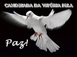 Blog do Gilberto Dias: Convite para caminhada da vitória pela paz