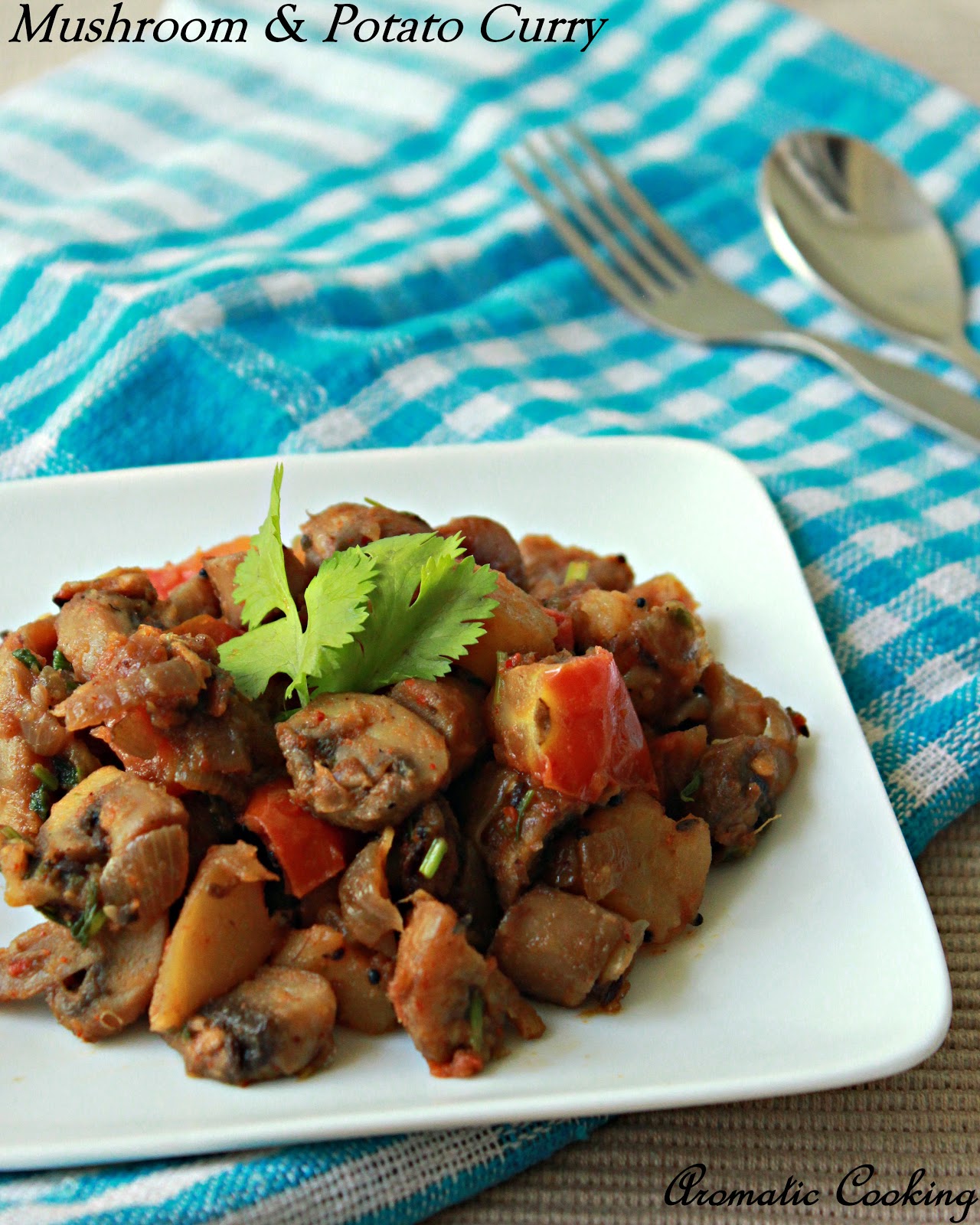Aromatic Cooking: Mushroom And Potato Curry