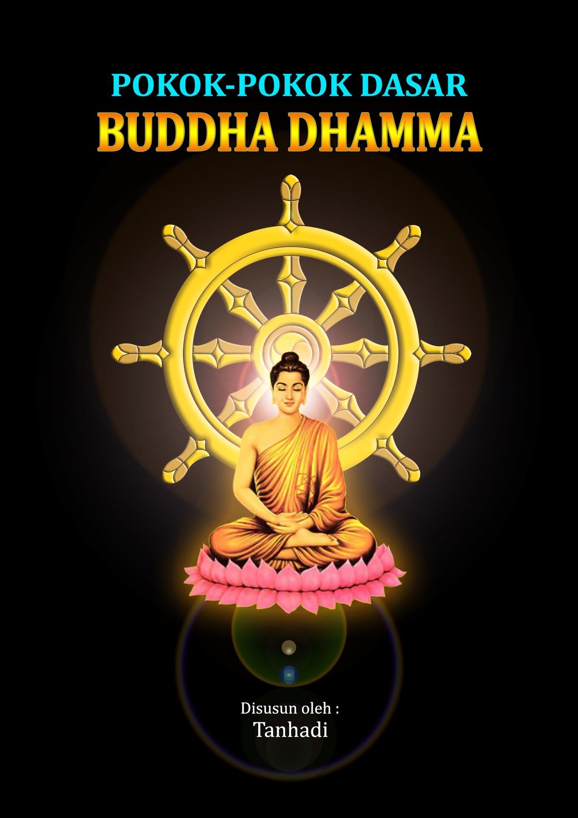 PUSTAKA DHAMMA Pokok Pokok Dasar Buddha Dhamma PUSTAKA DHAMMA Pokok Pokok Dasar Buddha Dhamma
