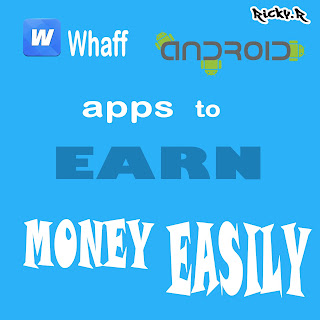 Whaff Android Apps to Earn Money Easily