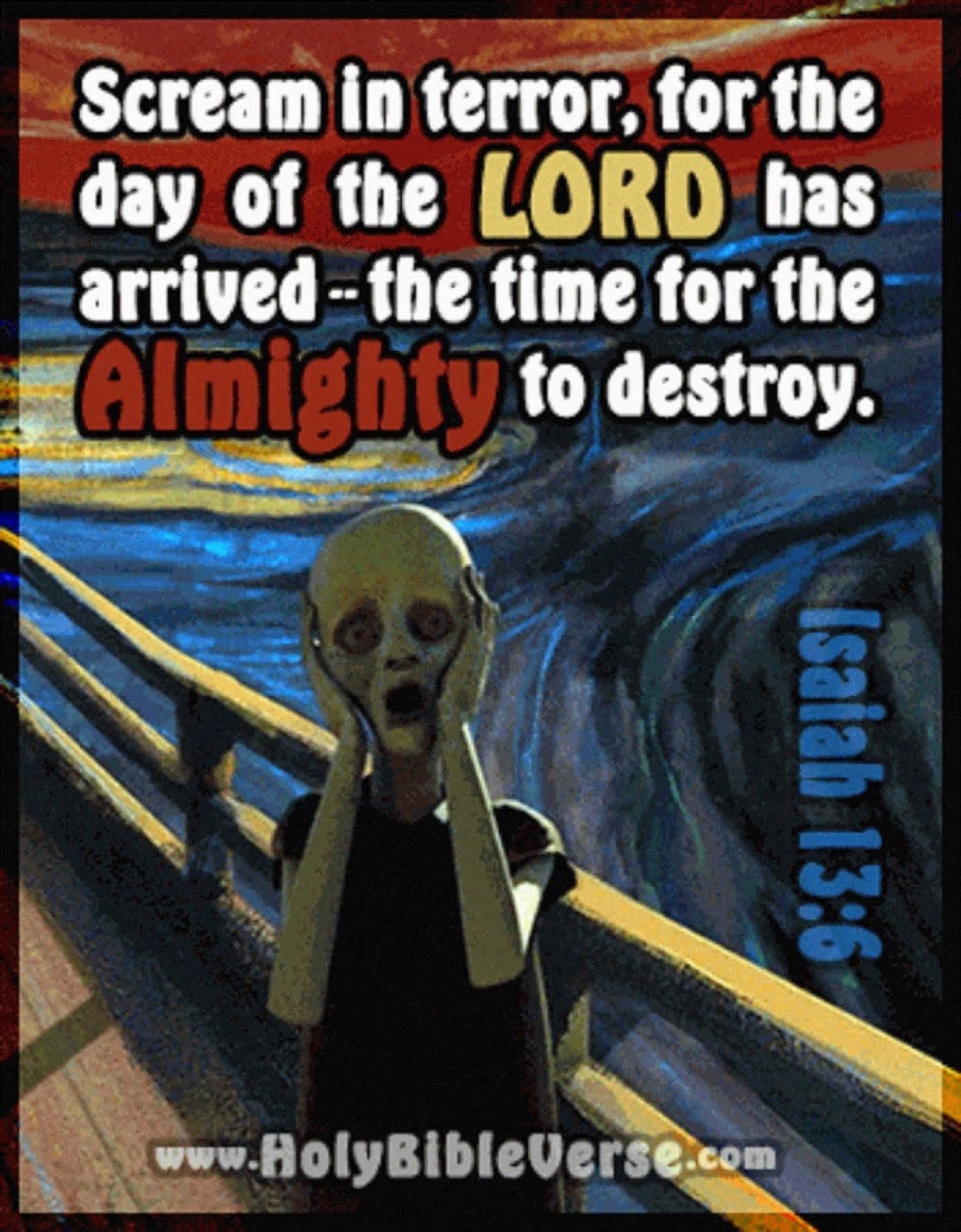 THE DAY OF THE LORD  HAS ARRIVED FOR THE ALMIGHTY TO DESTROY