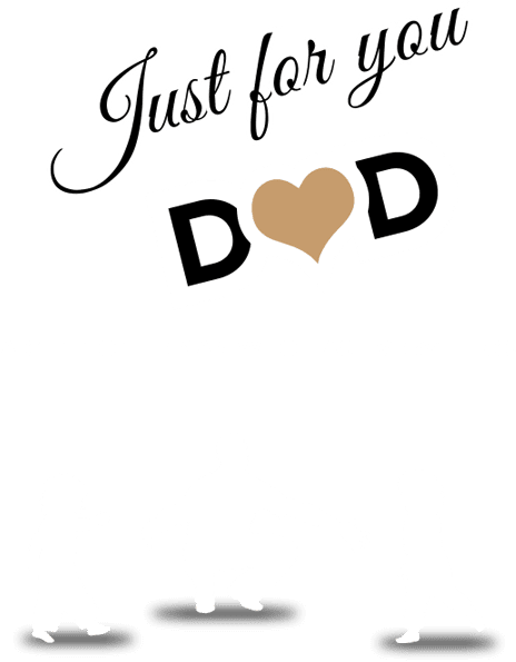 for you dad
