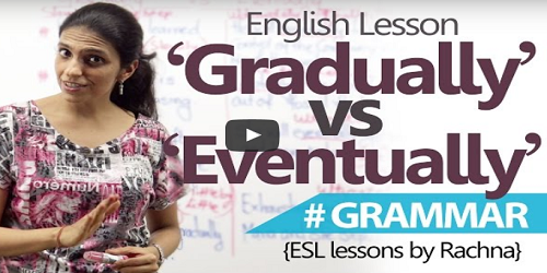 Online English Speaking Classes Difference between Gradually and Eventually