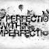 Have No Fear of Perfection