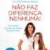 Não Faz Diferença Nenhuma! de Bibá Pitta, Inês de Barros Baptista