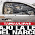 Tamaulipas bajo el fuego constante de la "Ley del narco"