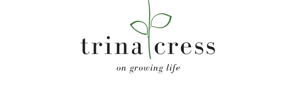 Trina Cress | Grow life.