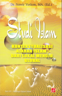 Atudi Islam : Kontekstualisasi Ajaran Islam : Dari Lokal Menuju Global