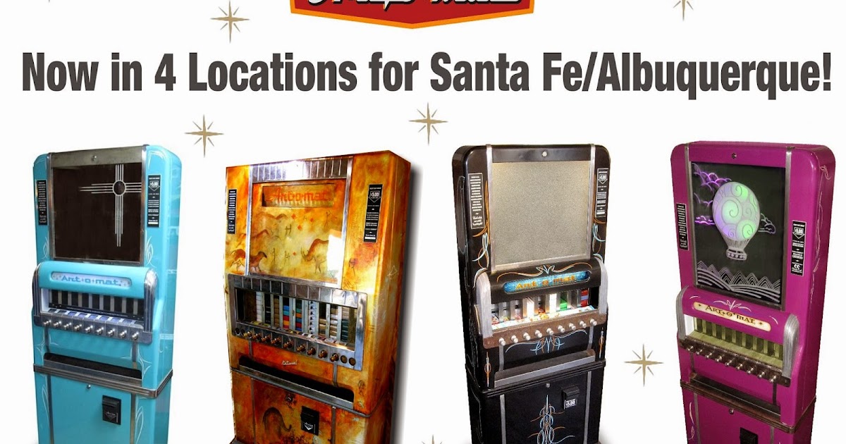Art*o*mat® in Northern New Mexico Art*o*mat® Is Now In 4 Locations For