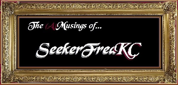 The (A)Musings of SeekerFreaKC