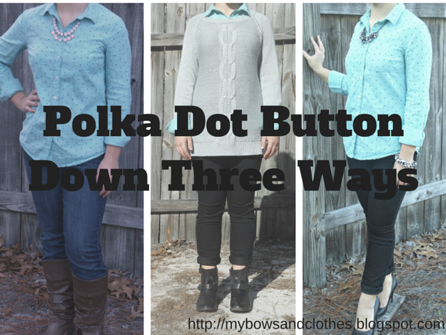 Polka Dot Button Down Three Ways. http://mybowsandclothes.blogspot.com/. #polkadot #threeways #outfit #outfitinspiration #outfitpost #remix #BowsandClothes Polka Dot Button Down Three Ways. http://mybowsandclothes.blogspot.com/. #polkadot #threeways #outfit #outfitinspiration #outfitpost #remix #BowsandClothes