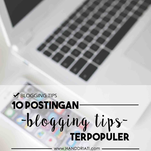 10 Postingan Terpopuler Tentang Blogging Tips Yang Perlu Kamu Ketahui
