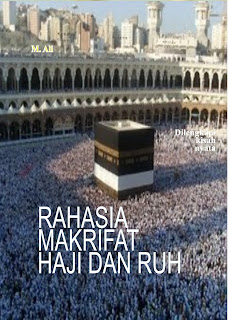 Rahasia Makrifat Haji dan Ruh Rahasia Makrifat Haji dan Ruh