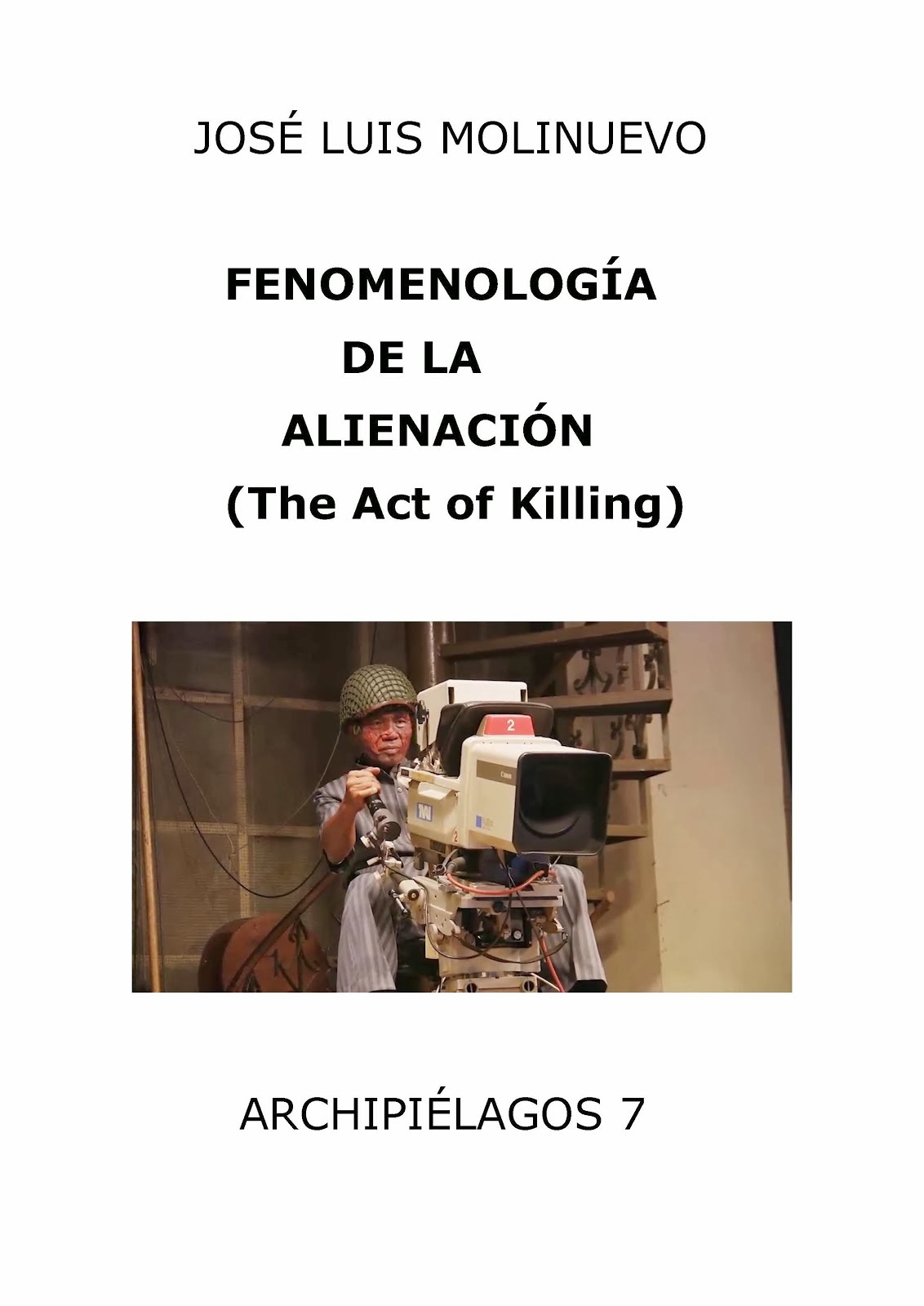 Fenomenología de la alienación. The Act of Killing