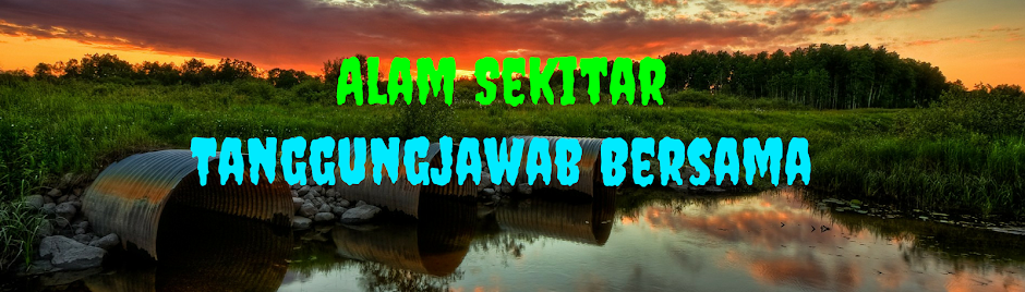 Alam Sekitar Tanggungjawab Bersama