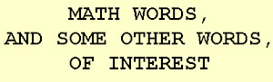 MathWords, and other words of Interest