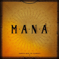 Hasta Que Te Conoci - Mana