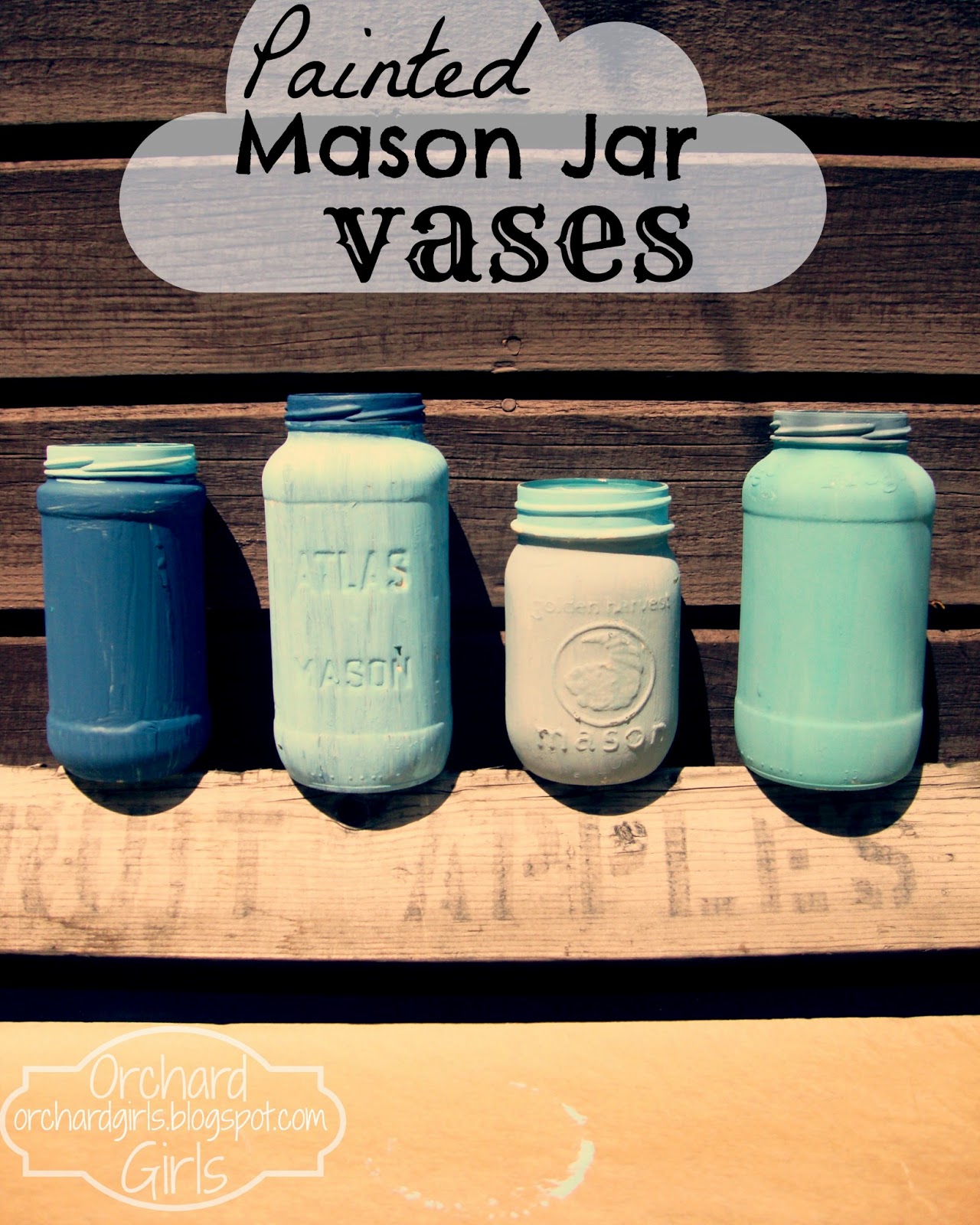 Orchard Girls DIY Painted Mason Jar Vases