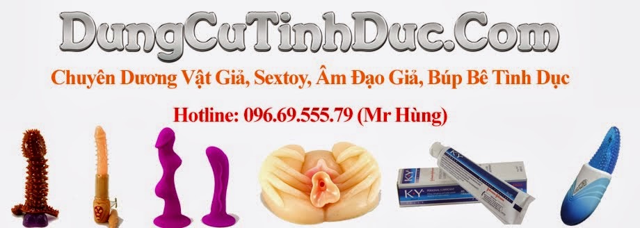 Dungcutinhduc.com chuyên âm đạo, dương vật giả, sextoy, bao cao su... chất lượng uy tín tại TP.HCM