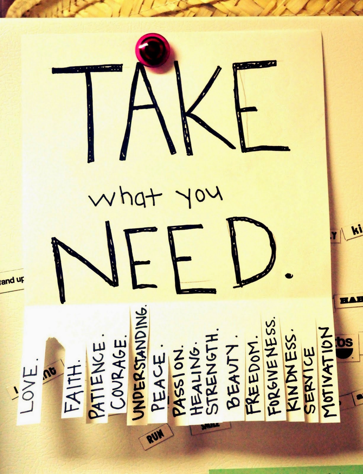 TAKE WHAT YOU NEED