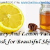Honey And Lemon Face Mask for Beautiful Skin
