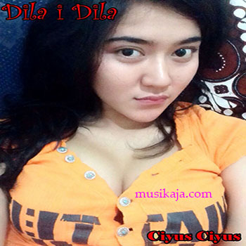 Dila I Dila - Ciyus Ciyus