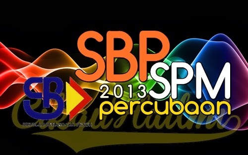 Koleksi Soalan Percubaan SPM 2013 SBP (Sekolah Berasrama Penuh) Koleksi Soalan Percubaan SPM 2013 SBP (Sekolah Berasrama Penuh)